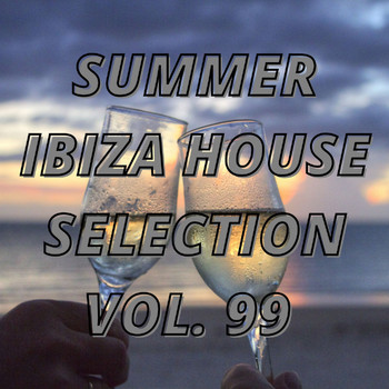 Various Artists - Summer Ibiza House Selection Vol.99