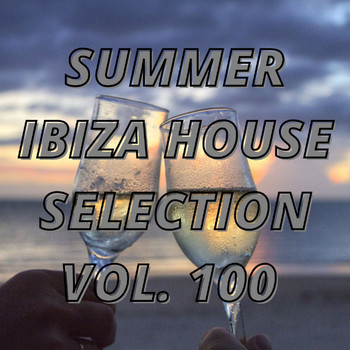 Various Artists - Summer Ibiza House Selection Vol.100
