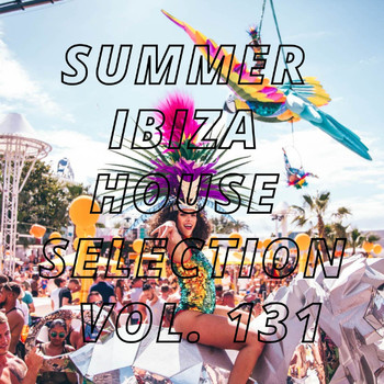 Various Artists - Summer Ibiza House Selection Vol.131