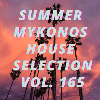 Various Artists - Summer Mikonos House Selection Vol.165