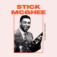 Stick McGhee - Stick McGhee - Music History