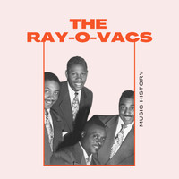 The Ray-O-Vacs - The Ray-O-Vacs - Music History