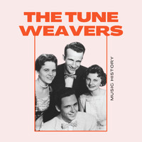 The Tune Weavers - The Tune Weavers - Music History