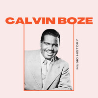 Calvin Boze - Calvin Boze - Music History