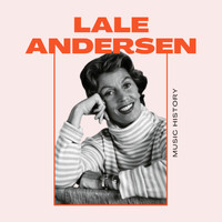 Lale Andersen - Lale Andersen - Music History