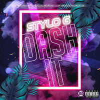 Stylo G - Dash It (Explicit)