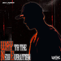 Wayne - Way to the New Evolution (Explicit)