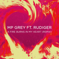 MP GREY featuring Rudiger - A Fire Burns In My Heart (Remix)