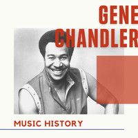 Gene Chandler - Gene Chandler - Music History