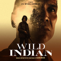 Gavin Brivik - Wild Indian (Original Motion Picture Soundtrack)