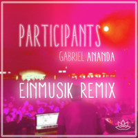 Gabriel Ananda - Participants (Einmusik Remix)