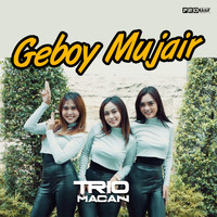 Trio Macan - Geboy Mujair