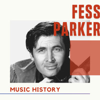 Fess Parker - Fess Parker - Music History