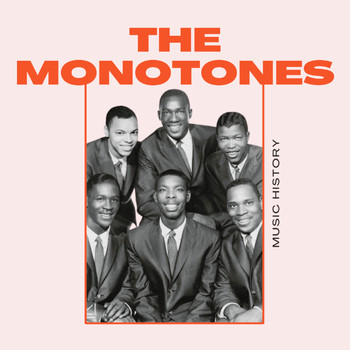 The Monotones - The Monotones - Music History