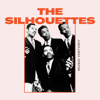The Silhouettes - The Silhouettes - Music History
