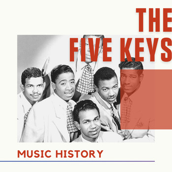 The Five Keys - The Five Keys - Music History