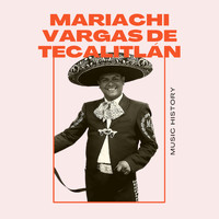 Mariachi Vargas De Tecalitlán - Mariachi Vargas de Tecalitlán - Music History