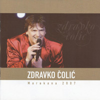 Zdravko Colic - Marakana 2007
