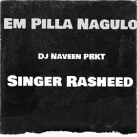 Rasheed - Em Pillo Nagulo Naga Malle Thigalo