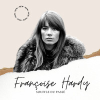 Françoise Hardy - Françoise Hardy - Souffle du Passé
