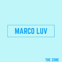 Marco Luv - The Zone