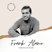 Frank Alamo - Frank Alamo - Souffle du Passé