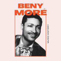 Beny Moré - Beny Moré - Music History