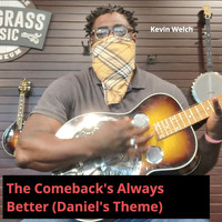 KEVIN WELCH - The Comeback's Always Better (Danimal's Theme)