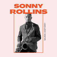 Sonny Rollins - Sonny Rollins - Music History