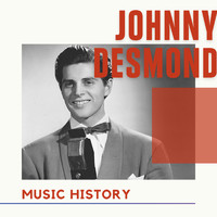 Johnny Desmond - Johnny Desmond - Music History
