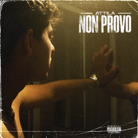 Attila - Non Provo (Explicit)