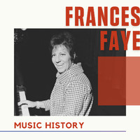 Frances Faye - Frances Faye - Music History