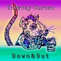 Thirsty Curses - Down & Out