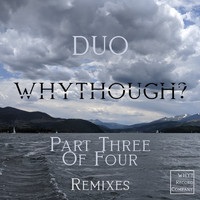 whythough? - DUO (Remixes)