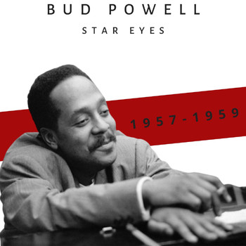 Bud Powell - Star Eyes (1957-1959)