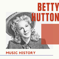 Betty Hutton - Betty Hutton - Music History