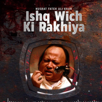 Nusrat Fateh Ali Khan - Ishq Wich Ki Rakhiya (Live)
