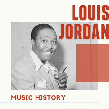 LOUIS JORDAN - Louis Jordan - Music History