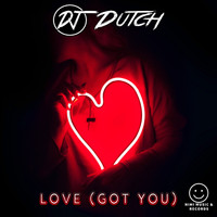 DJ Dutch - Love ( Got You )