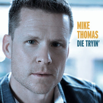 Mike Thomas - Die Tryin'