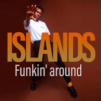 Islands - Funkin' around