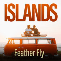 Islands - Feather Fly