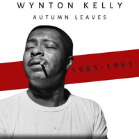 Wynton Kelly - Autumn Leaves (1955-1961)