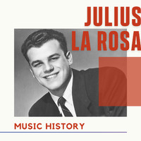 Julius La Rosa - Julius La Rosa - Music History