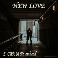 Z CAR M - New Love (feat. Emhead)
