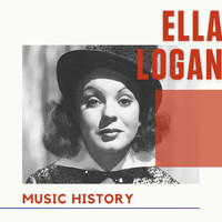 Ella Logan - Ella Logan - Music History