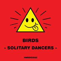 Birds - Solitary Dancers