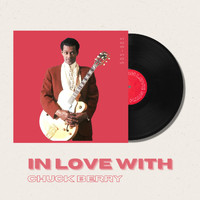 Chuck Berry - In Love With Chuck Berry - 50s, 60s