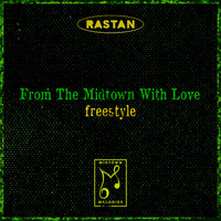 Rastan - From The Midtown With Love freestyle