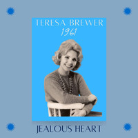 Teresa Brewer - Jealous Heart	 (1961)